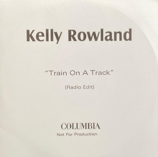 Kelly Rowland - Train On A Track