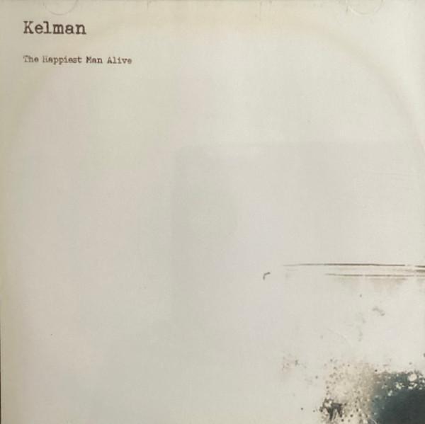 Kelman - The Happiest Man Alive