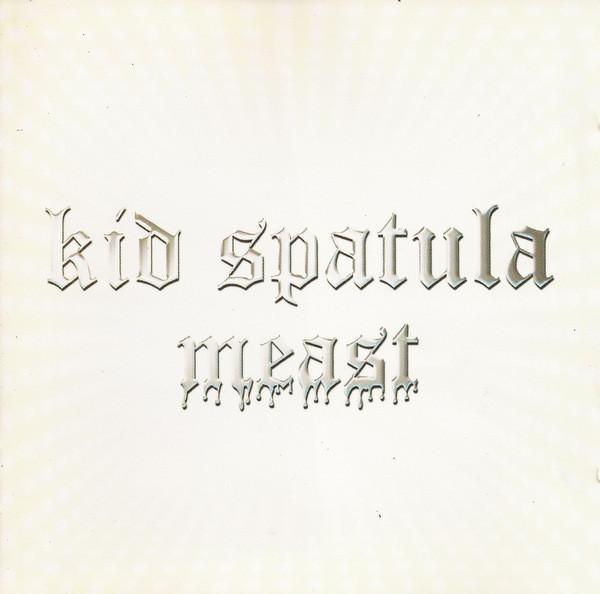 Kid Spatula - Meast