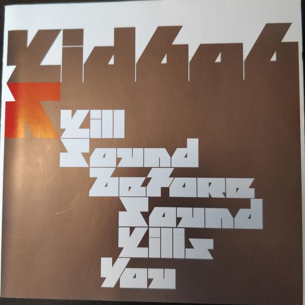 Kid606 - Kill Sound Before Sound Kills You