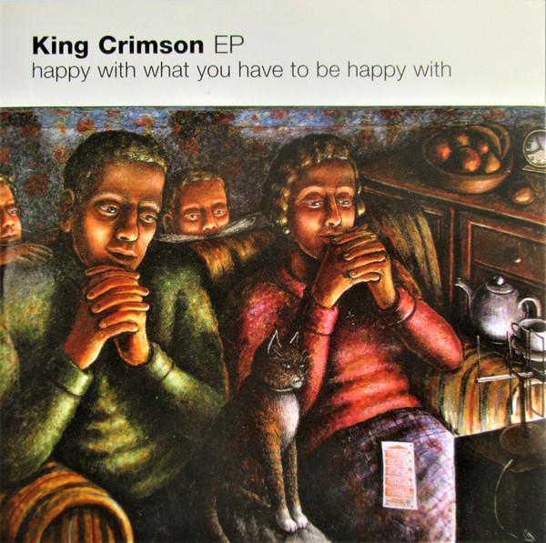 King Crimson - Happy With What You Have To Be Happy With