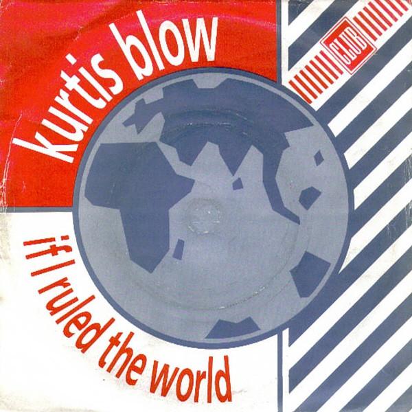 Kurtis Blow - If I Ruled The World