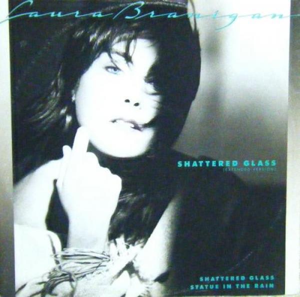 Laura Branigan - Shattered Glass / Statue In The Rain