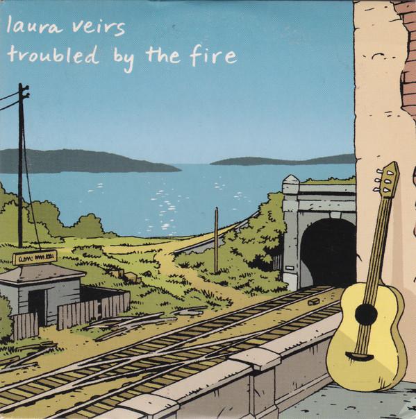 Laura Veirs - Troubled By The Fire