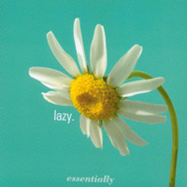 Lazy - Essentially
