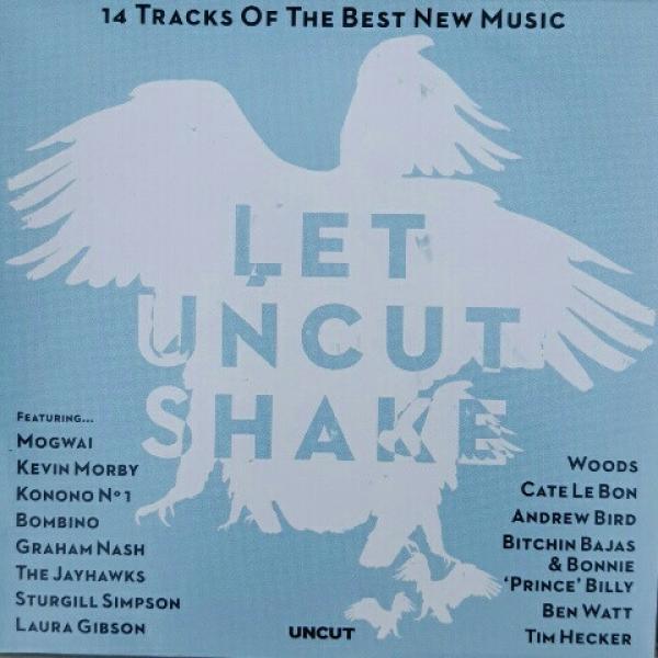  - Let Uncut Shake (14 Tracks Of The Best New Music)