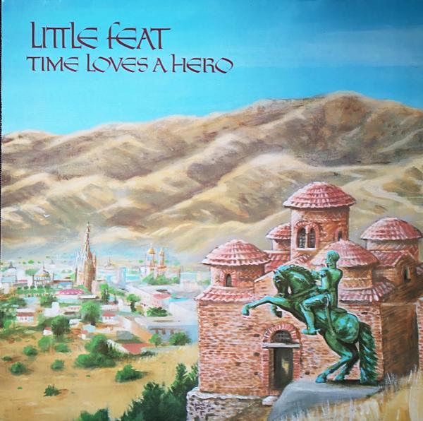 Little Feat - Time Loves A Hero