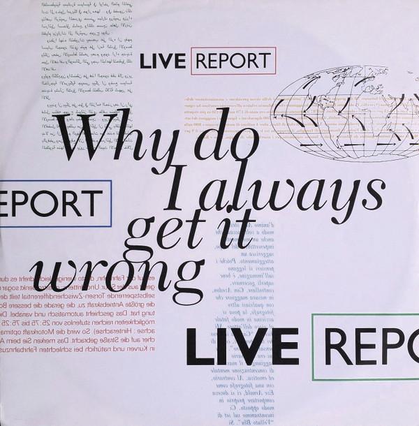 Live Report - Why Do I Always Get It Wrong