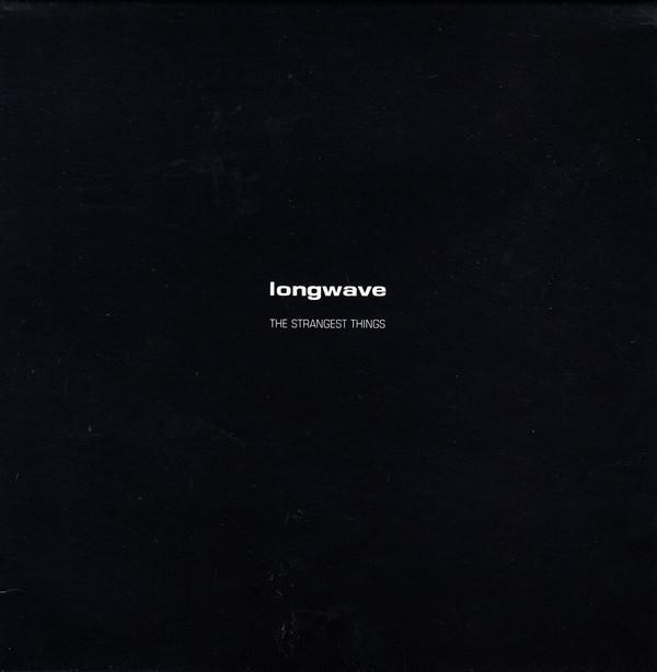 Longwave - The Strangest Things