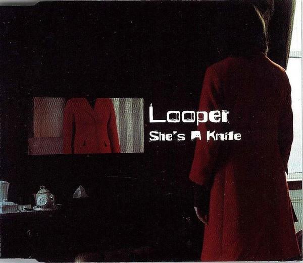 Looper - She's A Knife