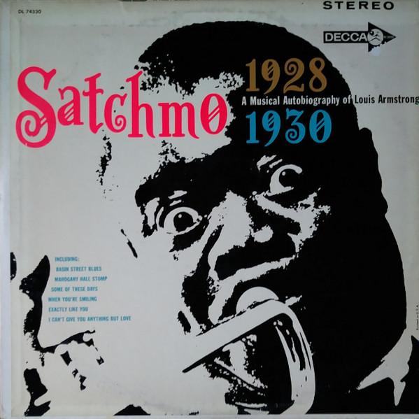 Louis Armstrong - Satchmo A Musical Autobiography Of Louis Armstrong (1928- Early 1930)