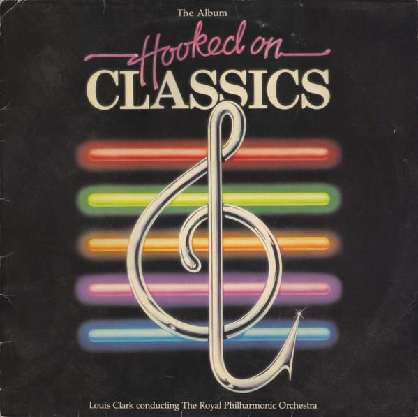 Louis Clark, The Royal Philharmonic Orchestra - Hooked On Classics