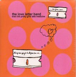Love Letter Band - Even The Pretty Girls Take Medicine