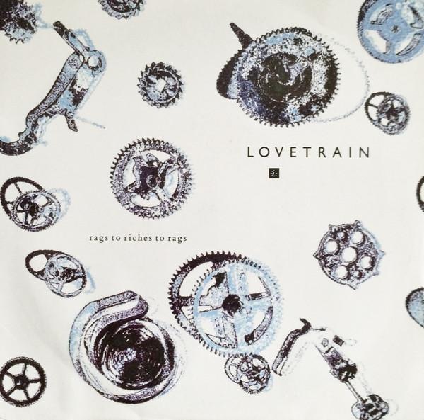 Lovetrain (2) - Rags To Riches To Rags