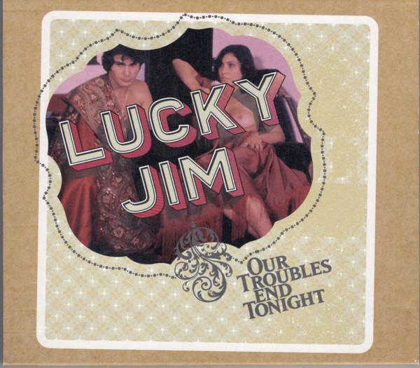 Lucky Jim - Our Troubles End Tonight