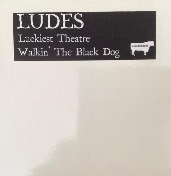 Ludes - Luckiest Theatre / Walkin' The Black Dog