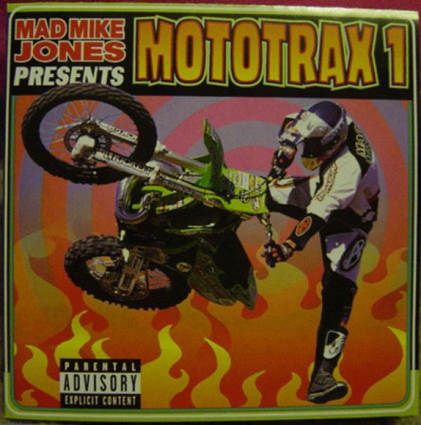  - Mad Mike Jones Mototrax 1: Music Fueled By Motocross