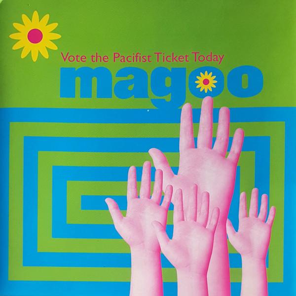 Magoo (5) - Vote The Pacifist Ticket Today