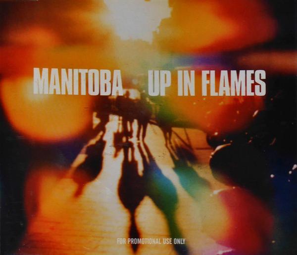 Manitoba - Up In Flames