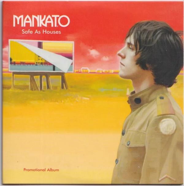 Mankato - Safe As Houses