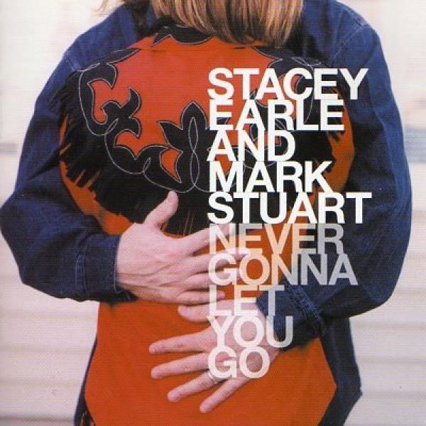 Mark Stuart, Stacey Earle - Never Gonna Let You Go