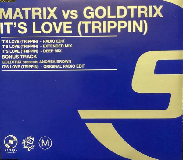 Matrix, Goldtrix - It's Love (Trippin')