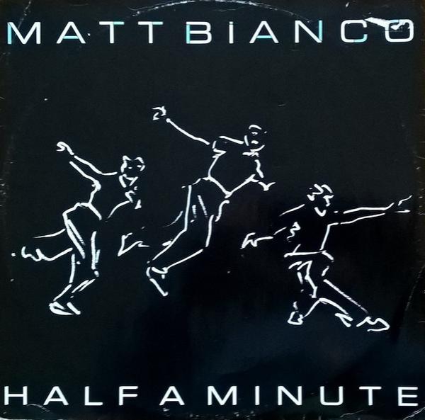 Matt Bianco - Half A Minute