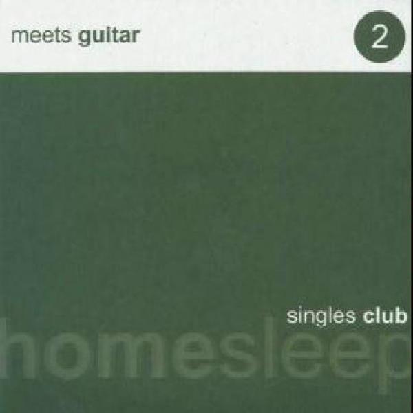 Meets Guitar - Homesleep Singles Club 2
