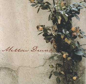 Mellow Drunk - Never Sleep At Night