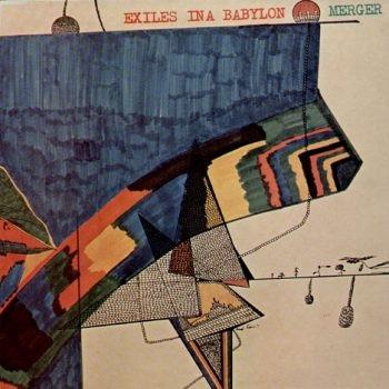 Merger (2) - Exiles In A Babylon