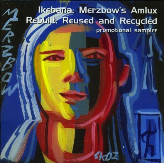 Merzbow - Ikebana: Merzbow's Amlux Rebuilt, Reused And Recycled Promotional Sampler