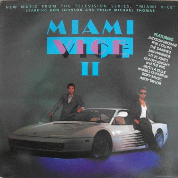  - Miami Vice II (New Music From The Television Series, "Miami Vice")