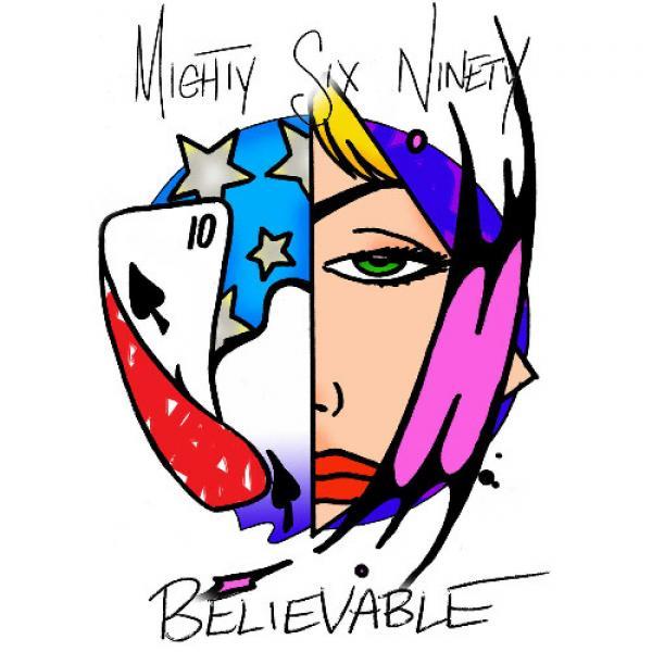 Mighty Six Ninety - Believable