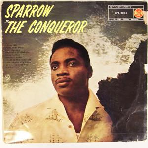 Mighty Sparrow - Sparrow The Conqueror