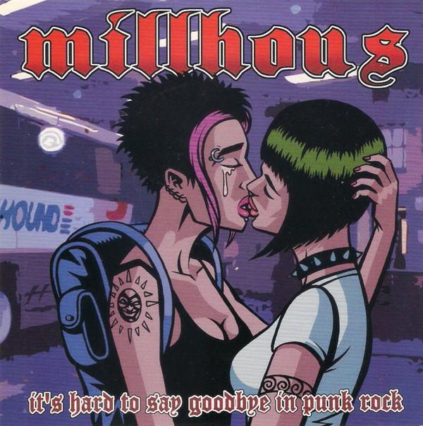 Millhous - It's Hard To Say Goodbye In Punk Rock