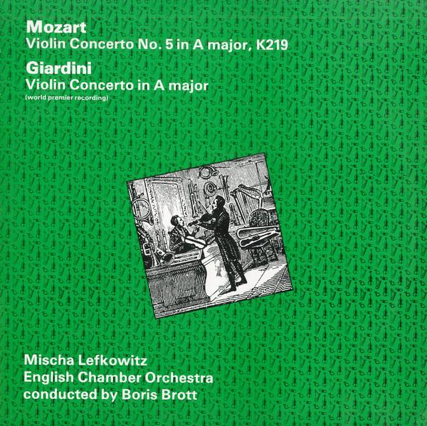 Mischa Lefkowitz, Boris Brott, English Chamber Orchestra - Mozart: Violin Concerto No. 5 In A major / Giardini: Violin Concerto In A major