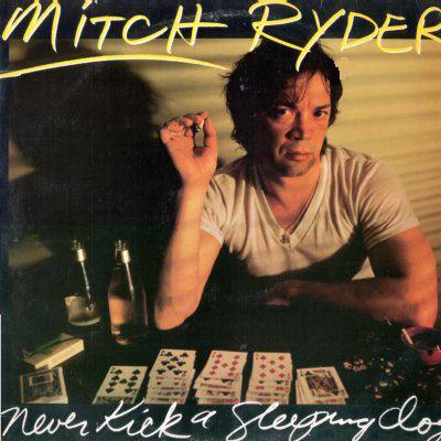 Mitch Ryder - Never Kick A Sleeping Dog