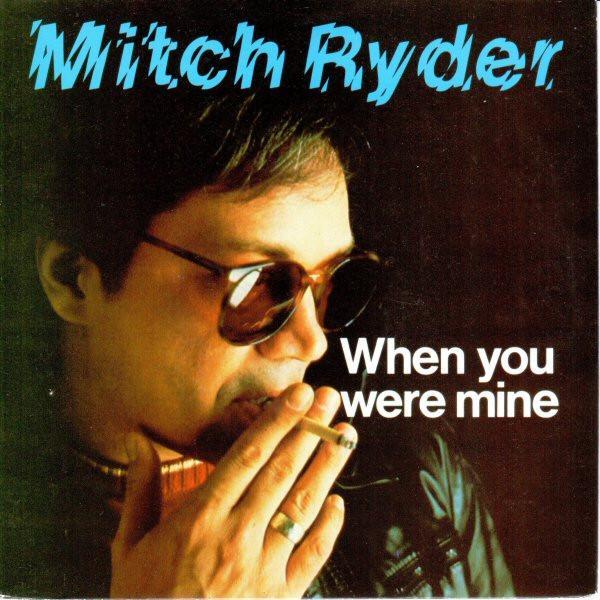 Mitch Ryder - When You Were Mine