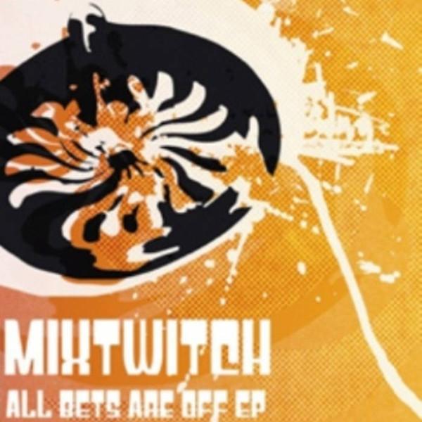 Mixtwitch - All Bets Are Off