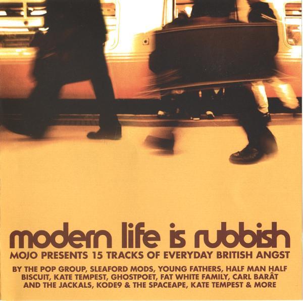  - Modern Life Is Rubbish (Mojo Presents 15 Tracks Of Everyday British Angst)