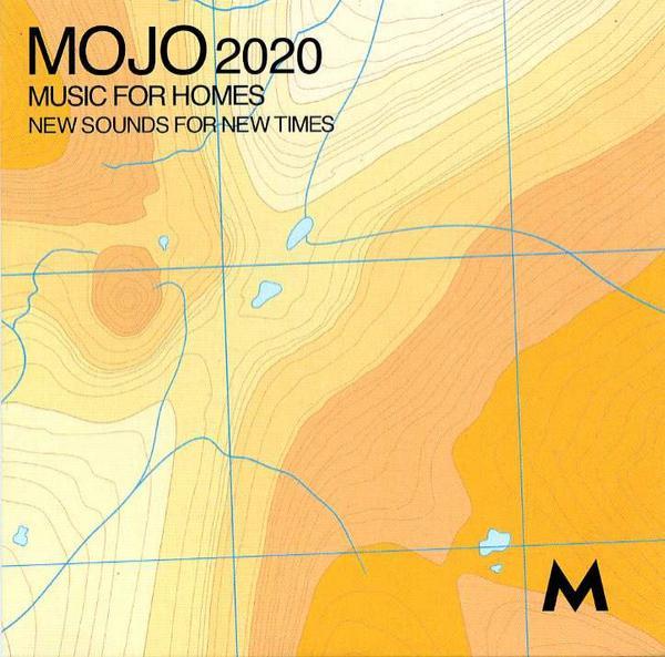  - Mojo 2020 (Music For Homes) (New Sounds For New Times)