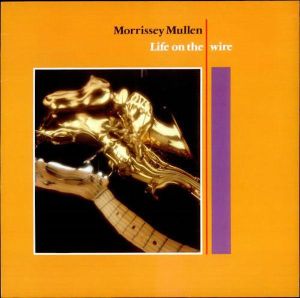 Morrissey Mullen - Life On The Wire