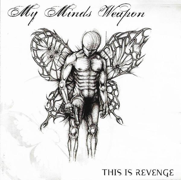 My Minds Weapon - This Is Revenge
