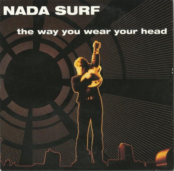 Nada Surf - The Way You Wear Your Head