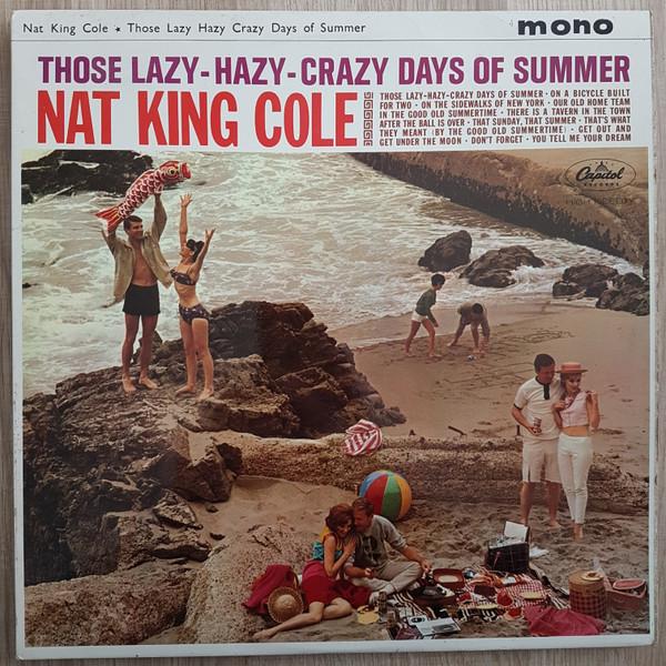 Nat King Cole - Those Lazy-Hazy-Crazy Days Of Summer