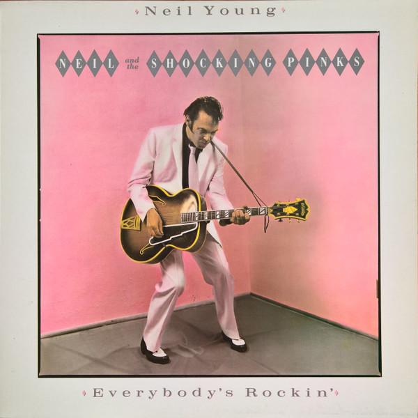 Neil Young, The Shocking Pinks - Everybody's Rockin'