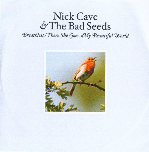 Nick Cave & The Bad Seeds - Breathless / There She Goes, My Beautiful World