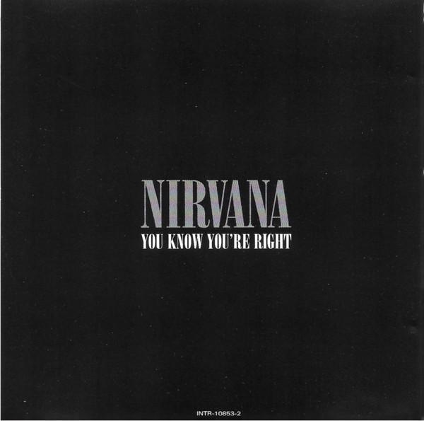 Nirvana - You Know You’re Right