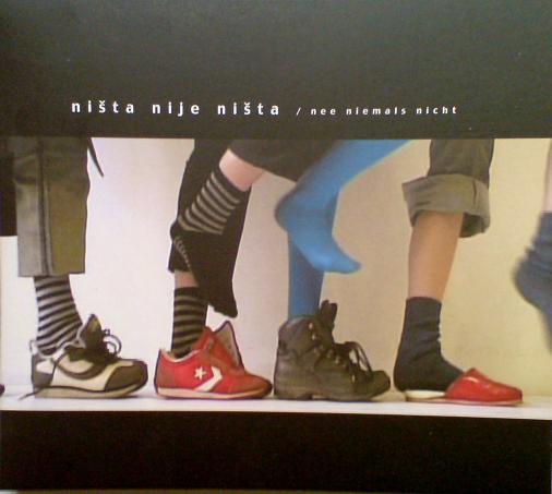Nista Nije Nista - Nee Niemals Nicht