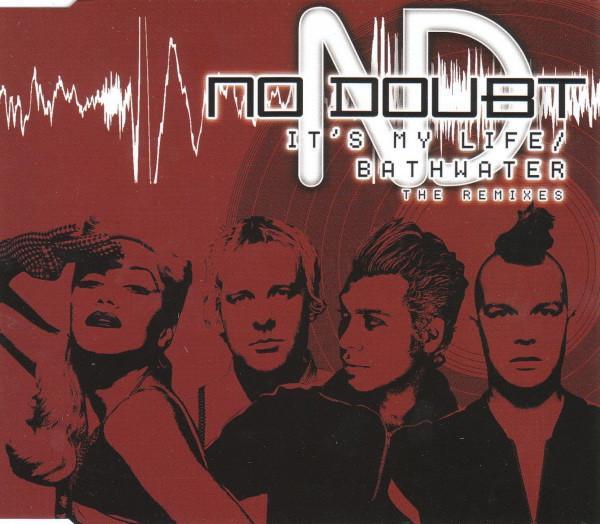 No Doubt - It's My Life / Bathwater (The Remixes)